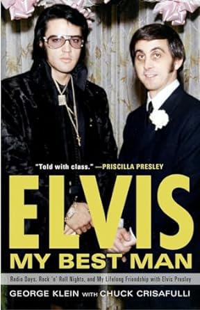 BOOK Elvis: My Best Man: Radio Days, Rock 'n' Roll Nights, and My Lifelong Friendship with Elvis Presley