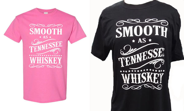 T-Shirt  Smooth as Tennessee  Whiskey Pink or Black