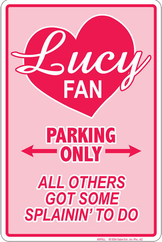 Tin Sign LUCY FAN PARKING ONLY