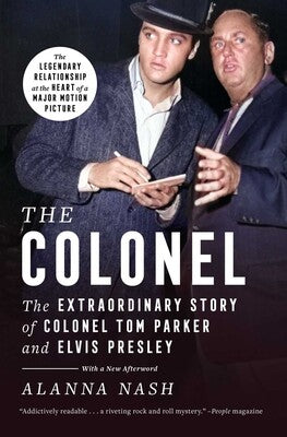 Book The Colonel The Extraordinary Story of Colonel Tom Parker and Elvis Presley