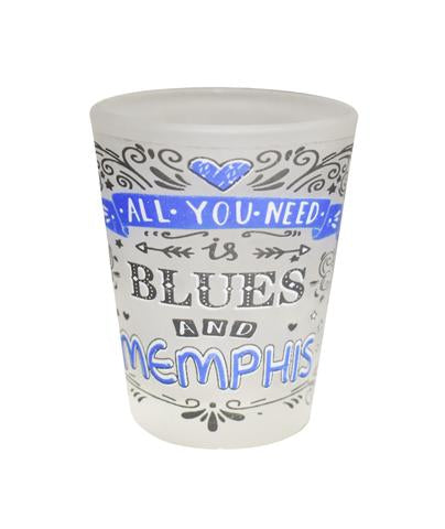 Shot Glass Memphis All You Need Is Blues & Memphis